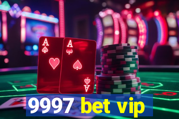 9997 bet vip